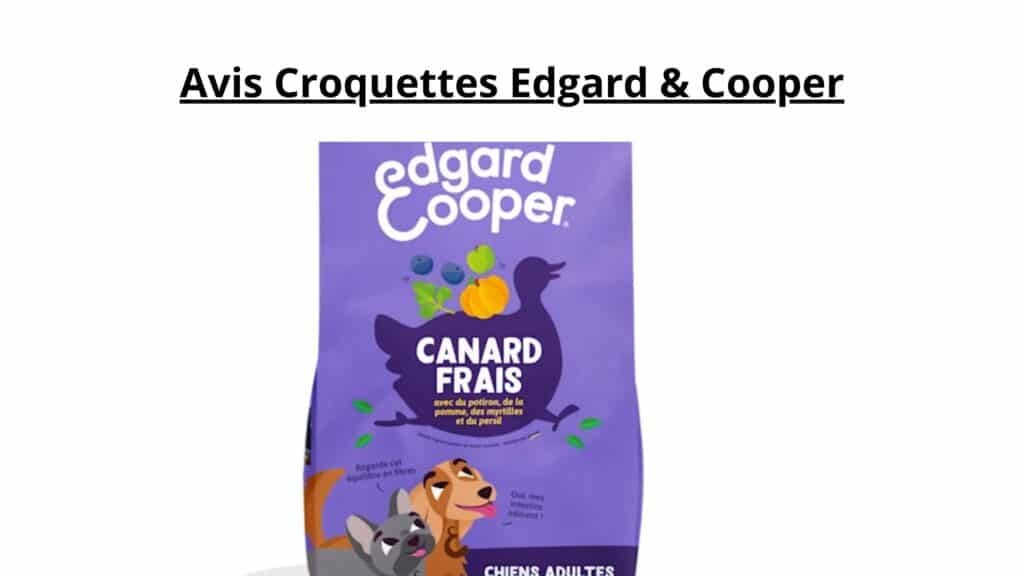 Avis Croquettes Edgard & Cooper